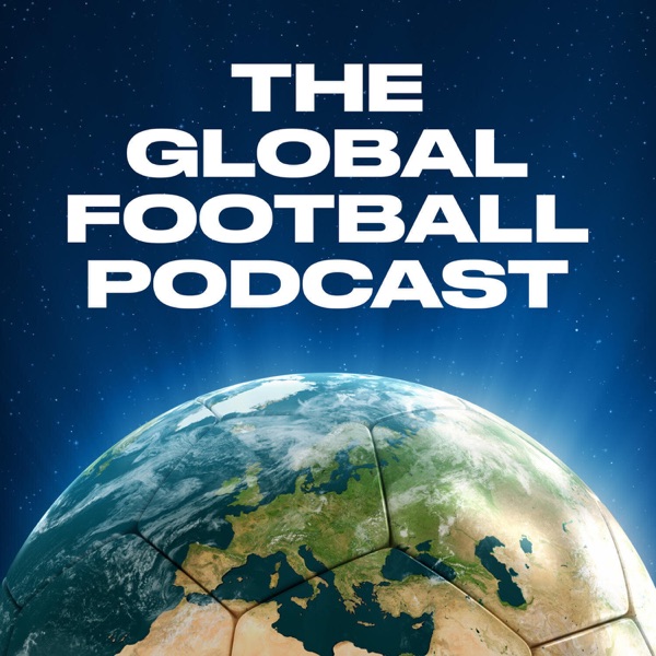 The Global Football Podcast