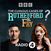 The Curious Cases of Rutherford & Fry - BBC Radio 4