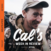 Cal's Week in Review - MeatEater
