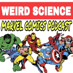 [Weird Dose of X] The X-Men Podcast Ep 94: Wolverine, Resurrection of Magneto & Iron Man / Weird Science Marvel