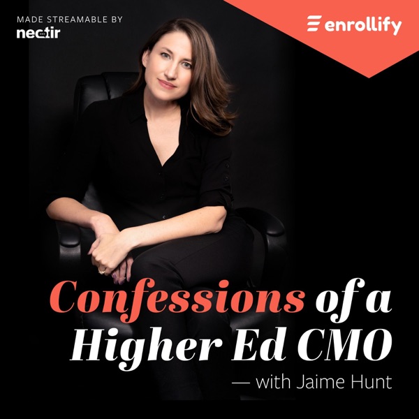 Confessions of a Higher Ed CMO — with Jaime Hunt