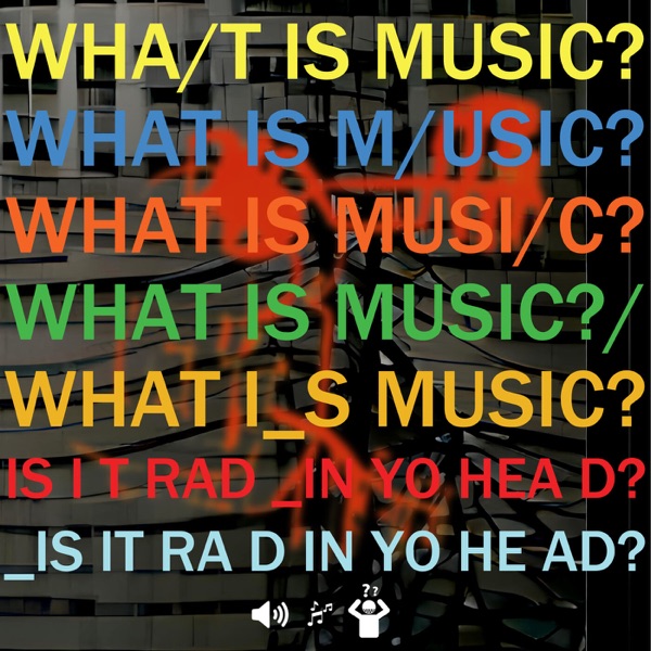 What Is Music?: A Music Podcast About Music
