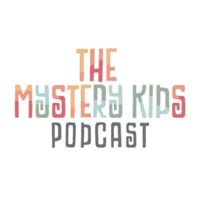 The Mystery Kids Podcast podcast