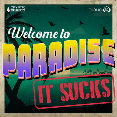 Welcome to Paradise (It Sucks):Cloud10 and Cryptic County