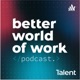 Better World of Work Podcast