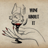 Wine About It - QTCinderella & Maya Higa
