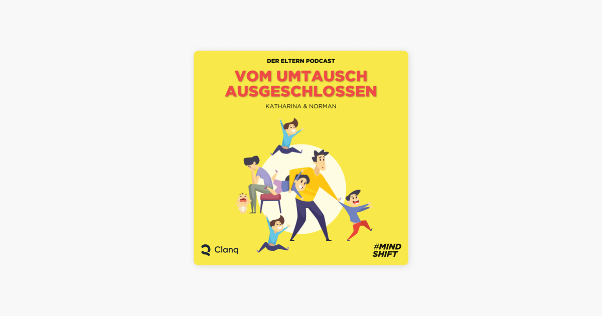 Vom Umtausch Ausgeschlossen Der Eltern Podcast“ Auf Apple Podcasts 