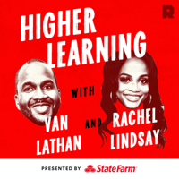 Higher Learning with Van Lathan and Rachel Lindsay podcast