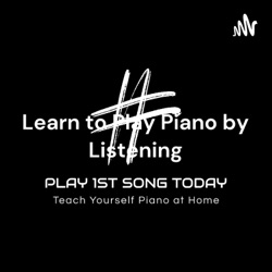 Learn to Play Piano by Listening: Play 1st Song Today for Complete Beginners and Early Beginners