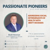 Addressing Social Determinants of Health with Brett Hickman
