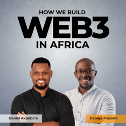 Ep1: How we Build Web3 in Africa