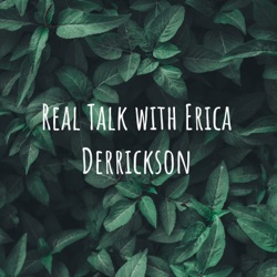 Real Talk with Erica Derrickson