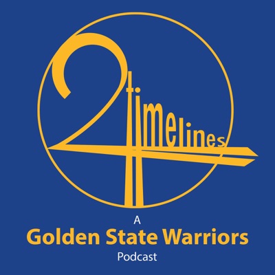 2 Timelines: A Golden State Warriors Podcast