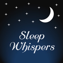 *Info* Older episodes are on the “Sleep Whispers-Archive Podcast” (see episode notes for details)