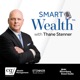 Smart Wealth™ with Thane Stenner: Insights from Pioneers & Leaders