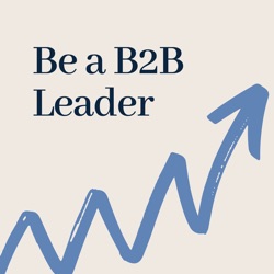 Be a B2B Leader