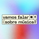 VFSM #303 - Sorte na música, azar no amor: casais que se separaram em estúdio