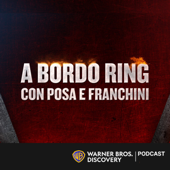 A Bordo Ring – Le curiosità della WWE con Luca Franchini e Michele Posa - Warner Bros. Discovery Podcast