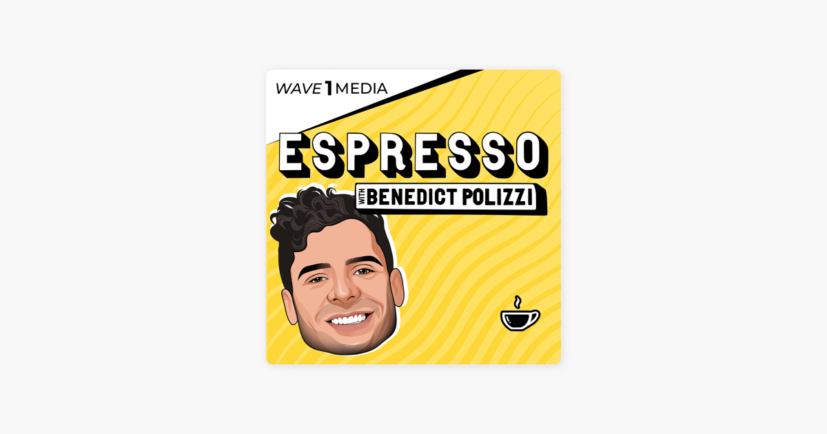 Espresso W Benedict Polizzi On Apple Podcasts