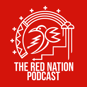 The Red Nation Podcast podcast