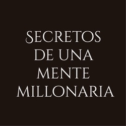 SECRETOS DE UNA MENTE MILLONARIA