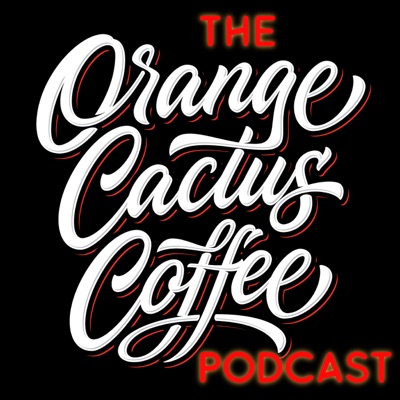 The Orange Cactus Coffee Podcast: Coffee | Specialty Coffee | Roasting & Brewing | Espresso Mike Kinkade & Jake Goble:The Orange Cactus Coffee Podcast: Coffee | Specialty Coffee | Roasting & Brewing | Espresso Mike Kinkade & Jake Goble