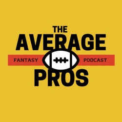 The Average Pros Fantasy Football Podcast