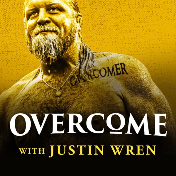 Overcome with Justin Wren