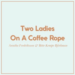 Two Ladies On A Coffee Rope