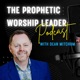 A Prophetic Word For Worship Leaders