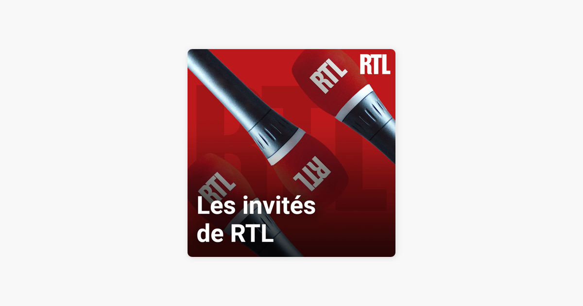 ‎Les invités de RTL sur Apple Podcasts