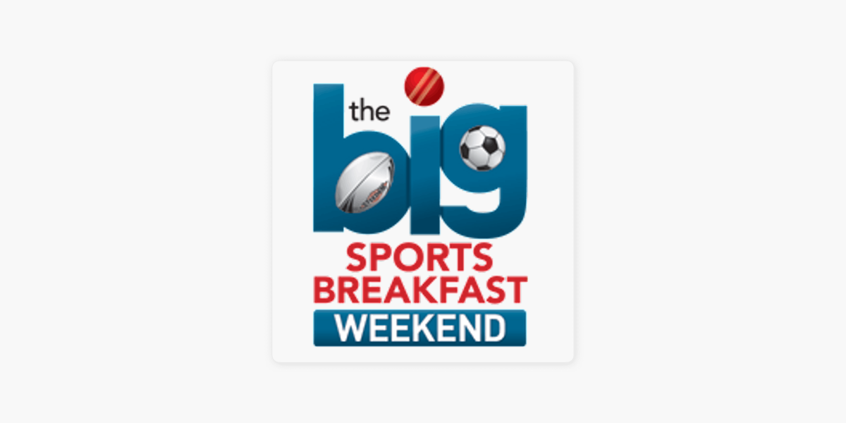 ‎Sky Sports Radio's Big Sports Breakfast Weekend on Apple Podcasts