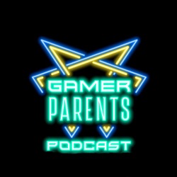 Gamer Parents Podcast