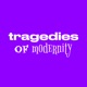 Tragedies of Modernity