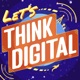 Let's Think Digital