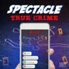 Spectacle: True Crime