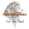 2Brothers Lion's Cave Podcast artwork