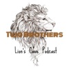 2Brothers Lion's Cave Podcast artwork