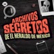Archivos Secretos de El Heraldo de México