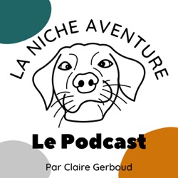 EP57 : Claire Soulet (Le chien en confiance) - L'enrichissement de la vie du chien