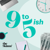 9 to 5ish with theSkimm - theSkimm