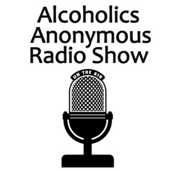 Alcoholics Anonymous Radio Show - Alan, 6 years sober