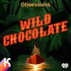 OBSESSIONS: Wild Chocolate