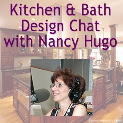 Kitchen and Bath Design Chat with Nancy Hugo