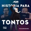 HISTORIA PARA TONTOS