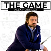 The Game w/ Alex Hormozi - Alex Hormozi