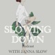 The Slowing Down Podcast