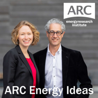 ARC ENERGY IDEAS podcast