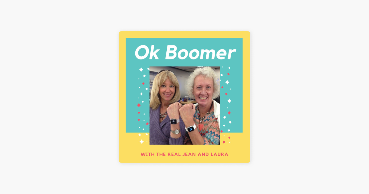 ‎ok Boomer Podcast Eppy 89 You Get What You Get On Apple Podcasts 7515