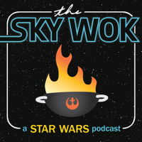 The Sky Wok - A Star Wars Podcast
